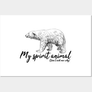 Polar bear My spirit animal Posters and Art